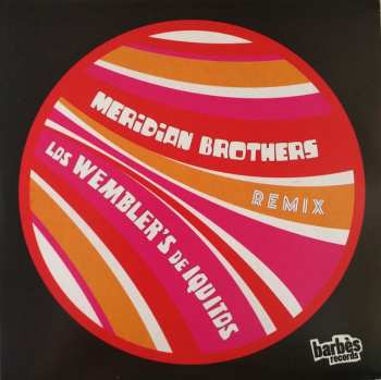SP Meridian Brothers: Meridian Brothers Remix Los Wemblers De Iquitos