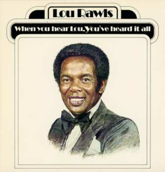 CD Lou Rawls: When You Hear Lou, You've Heard It All