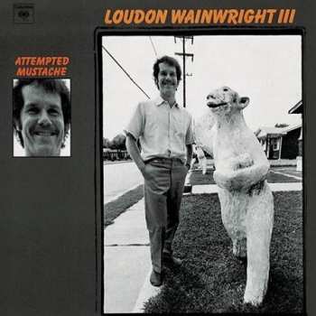 CD Loudon Wainwright III: Attempted Mustache