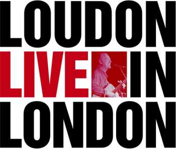 Album Loudon Wainwright III: Loudon Live In London