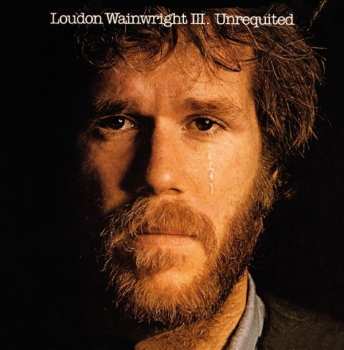 CD Loudon Wainwright III: Unrequited