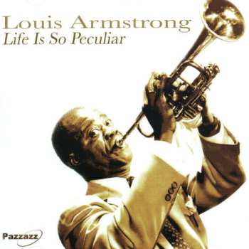 Album Louis Armstrong: Life Is So Peculiar