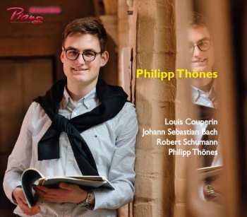 CD Louis Couperin: Philipp Thönes - Couperin/bach/schumann/thönes