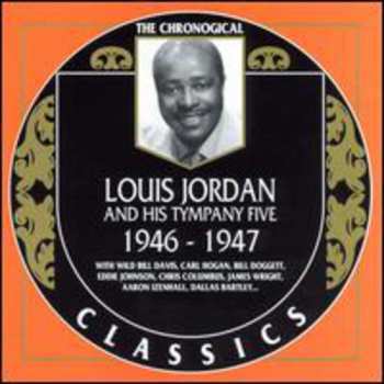 Album Louis Jordan And His Tympany Five: 1946-1947