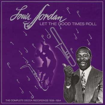Album Louis Jordan: Let The Good Times Roll (1938-1954)