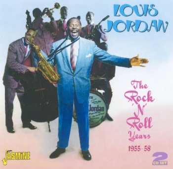 Album Louis Jordan: The Rock 'N' Roll Years 1955 - 58