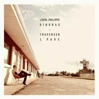 Louis-Philippe Gingras: Traverser L'Parc