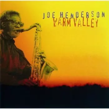 Joe Henderson: Warm Valley