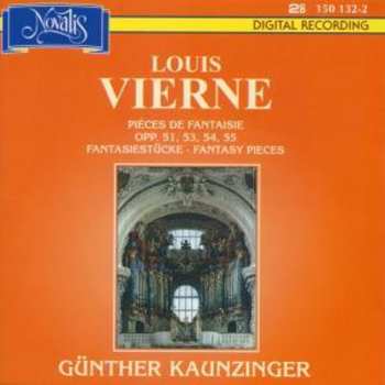 2CD Louis Vierne: Pièces De Fantaisie Opp. 51, 53, 54, 55 (Fantasiestücke • Fantasy Pieces)