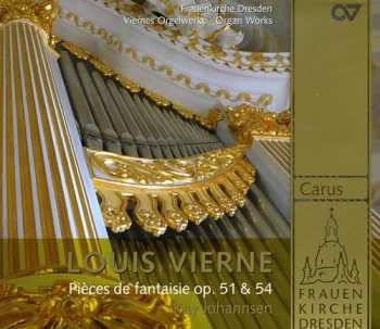 Album Louis Vierne: Frauenkirche Dresden Orgelwerke = Organ Works: Pièces De Fantaisie Op. 51 & 54
