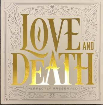 LP Love And Death: Perfectly Preserved