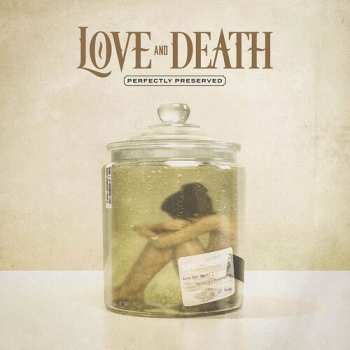 CD Love And Death: Perfectly Preserved