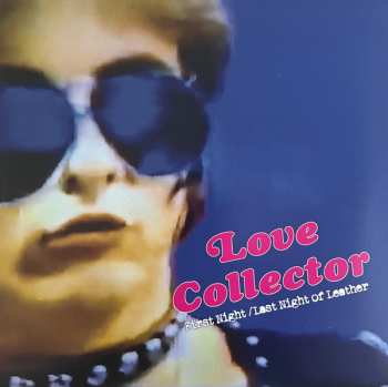Album Love Collector: First Night / Last Night Of Leather