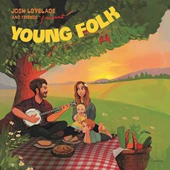 Album Lovelace,josh & Friends: Young Folk