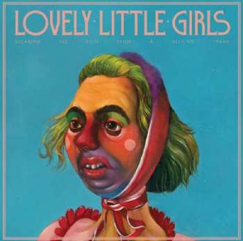 LP Lovely Little Girls: Cleaning The Filth From A Delicate Frame