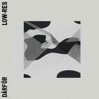 2LP Low Res: Varför D​ä​rf​ö​r