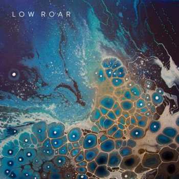 CD Low Roar: maybe tomorrow...