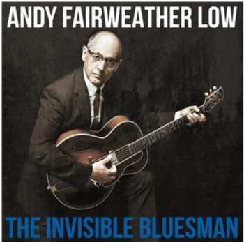 Album Low,andy Fairweather: Invisible Bluesman