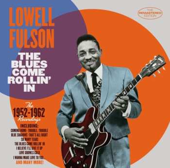 CD Lowell Fulson: The Blues Come Rollin' In, The 1952-1962 Recordings