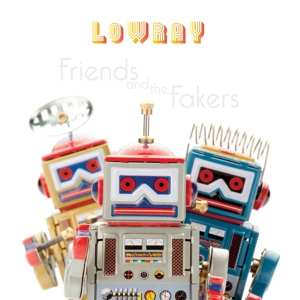 CD LowRay: Friends and the Fakers