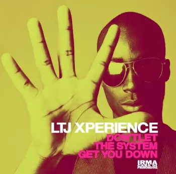 LTJ X-Perience: Don't Let The System Get You Down