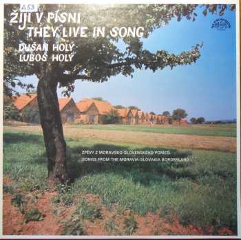 Album Dušan Holý: Žijí V Písni - Zpěvy Z Moravsko-Slovenského Pomezí