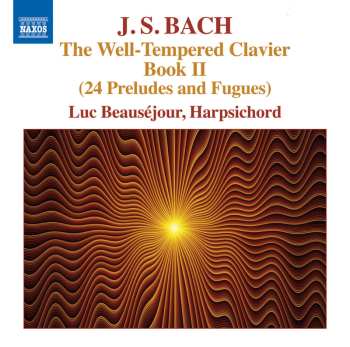 2CD Luc Beauséjour: J.S. Bach* The Well-Tempered Clavier Book II (24 Preludes and Fugues)