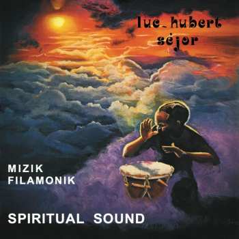CD Luc-Hubert Séjor: Mizik Filamonik - Spiritual Sound
