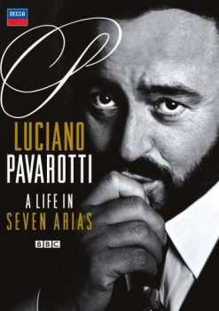 DVD Luciano Pavarotti: Luciano Pavarotti - A Life In Seven Arias