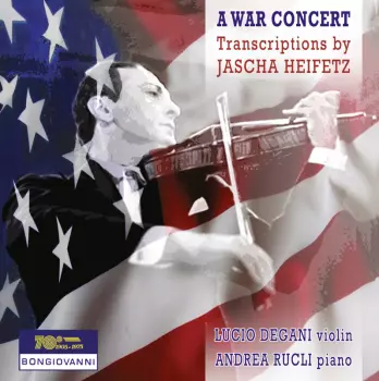 A War Concert: Transcriptions By Jascha Heifetz