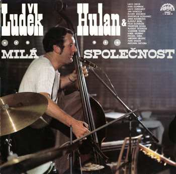 LP Luděk Hulan: Milá Společnost