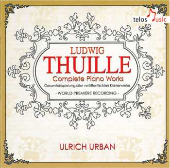 CD Ludwig Thuille: Complete Piano Works  
