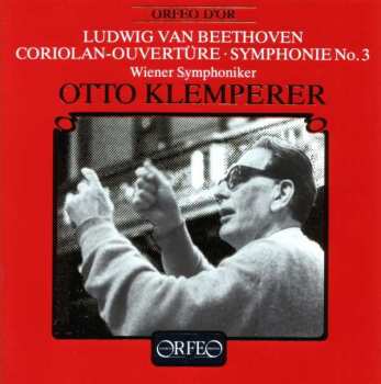 CD Ludwig van Beethoven: Coriolan - Ouverture . Symphony No. 3 