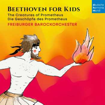 CD Ludwig van Beethoven: Die Geschöpfe Des Prometheus Op.43 (fassung Für Kinder)