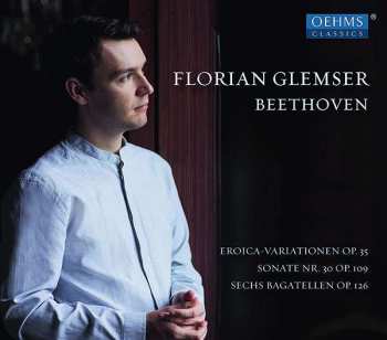 CD Ludwig van Beethoven: Eroica-Variationen Op. 35 / Sonate Nr. 30 Op. 109 / Sechs Bagatellen Op. 126