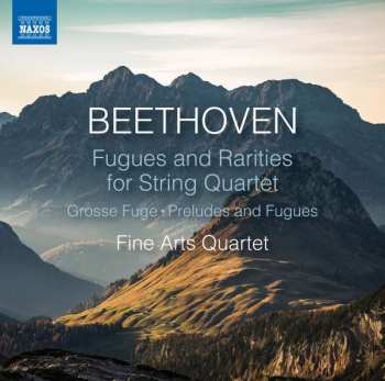 CD Ludwig van Beethoven: Fugues And Rarities For String Quartet