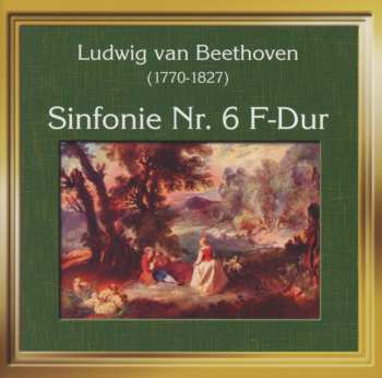CD Ludwig van Beethoven: Sinfonie Nr. 6 F-Dur