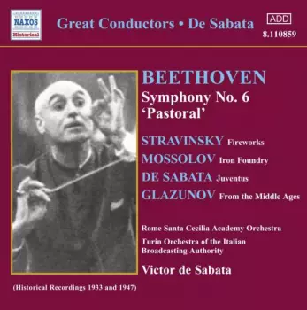 Symphony No. 6 "Pastoral" / Fireworks / Iron Foundry / Juventus / From The Middle Ages