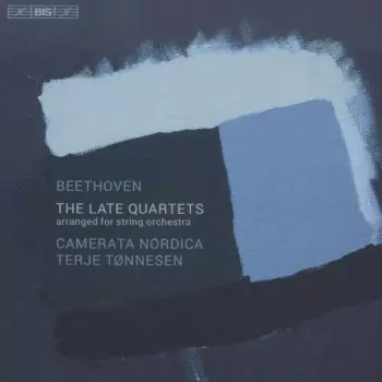 The Late Quartets (Arranged For String Orchestra)