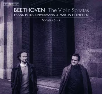 The Violin Sonatas: Sonatas 5 - 7