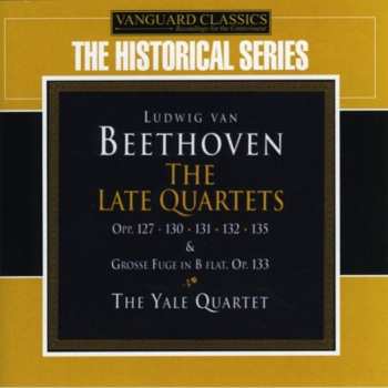 3CD Ludwig van Beethoven: The Late Quartets Opp. 127, 130, 131, 132, 135 & Grosse Fuge In B Flat, Op. 133
