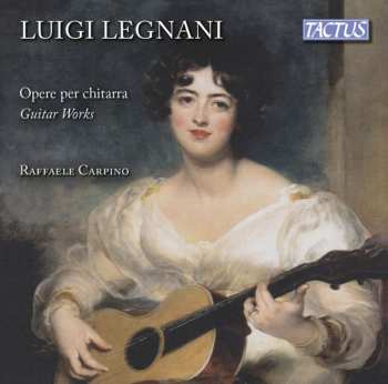 CD Luigi Legnani: Opere Per Chitarra - Guitar Works