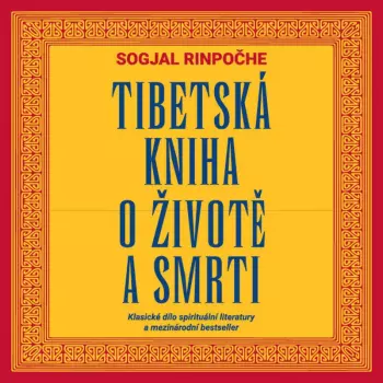 Rinpočhe: Tibetská Kniha O životě A Smrti