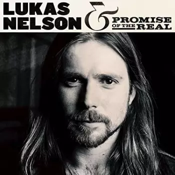 Promise Of The Real: Lukas Nelson & Promise Of The Real