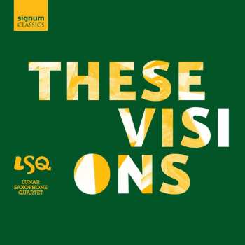 CD Lunar Saxophone Quartet: These Visions