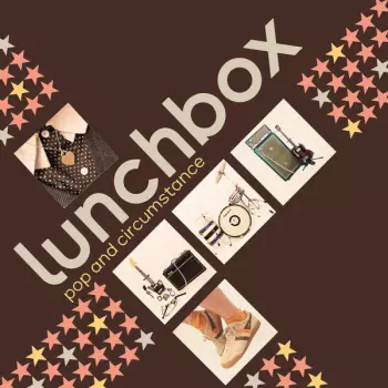 Lunchbox: Pop And Circumstance 