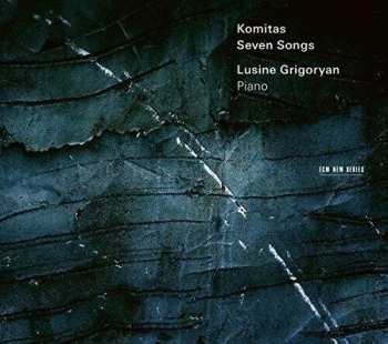 CD Lusine Grigoryan: Komitas: Seven Songs
