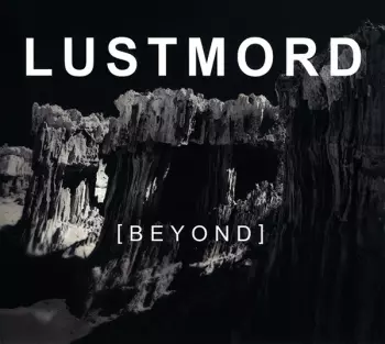 Lustmord: [Beyond]