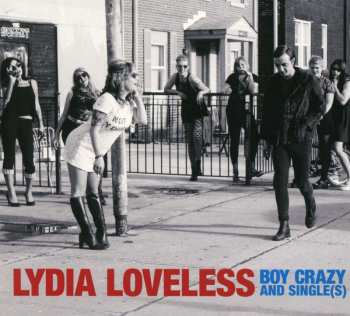 CD Lydia Loveless: Boy Crazy And Single(s)