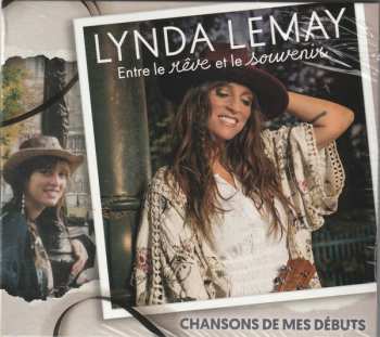 CD Lynda Lemay: Entre Le Rêve Et Le Souvenir - Chansons De Mes Débuts